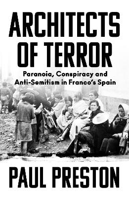 Picture of Architects of Terror : Paranoia, Conspiracy and Anti-Semitism in Franco's Spain