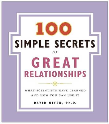 Picture of 100 Simple Secrets of Great Relationships : What Scientists Have Learned and How You Can Use It