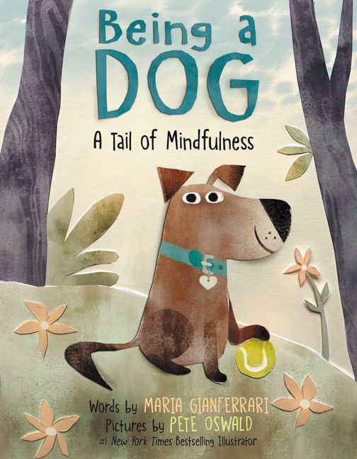 Being a Dog: A Tail of Mindfulness