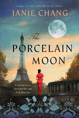 The Porcelain Moon : A Novel of France, the Great War, and Forbidden Love