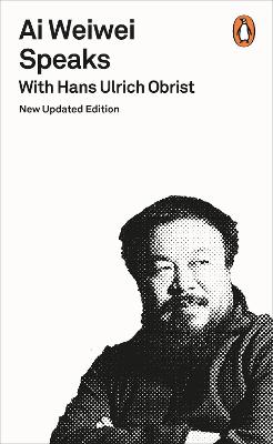 Picture of Ai Weiwei Speaks : with Hans Ulrich Obrist