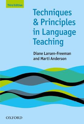 Picture of Techniques and Principles in Language Teaching (Third Edition) : Practical, step-by-step guidance for ESL teachers, and thought-provoking questions to stimulate further exploration