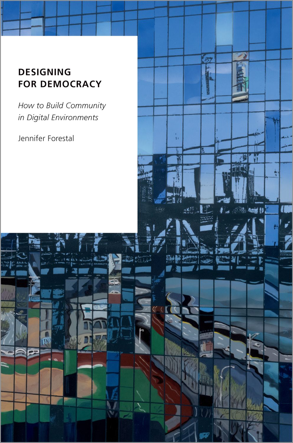 Picture of Designing for Democracy : How to Build Community in Digital Environments