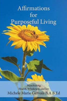 Picture of Affirmations for Purposeful Living : Manifesting Health, Wholeness and Joy