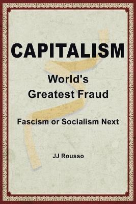 Picture of Capitalism : World's Greatest Fraud