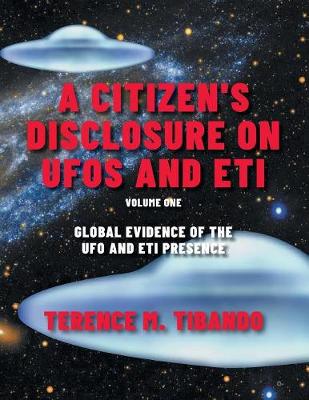 Picture of A Citizen's Disclosure on UFOs and ETI : Global Evidence of the UFO and ETI Presence (Volume 1)