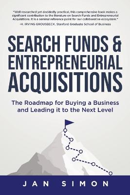 Picture of Search Funds & Entrepreneurial Acquisitions : The Roadmap for Buying a Business and Leading it to the Next Level