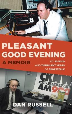Picture of Pleasant Good Evening - A Memoir : My 30 Wild and Turbulent Years of Sportstalk