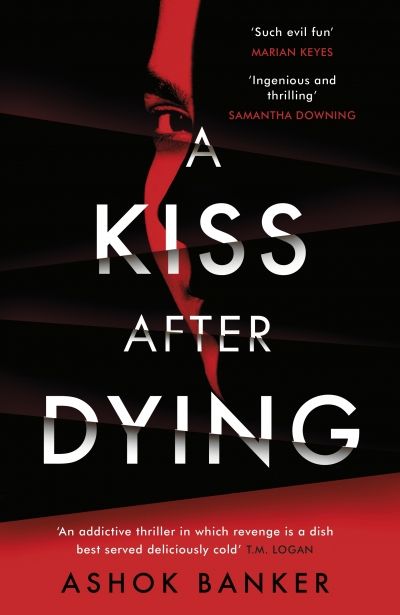 Picture of A Kiss After Dying : 'An addictive thriller in which revenge is a dish best served deliciously cold' T.M. LOGAN