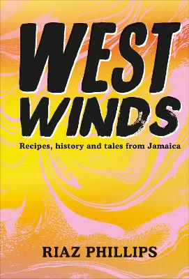 Picture of West Winds : Recipes, History and Tales from Jamaica
