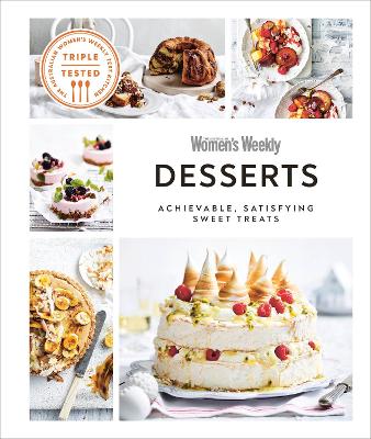 Picture of Australian Women's Weekly Desserts : Achievable, Satisfying Sweet Treats