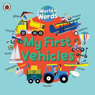 My First Vehicles : A World of Words