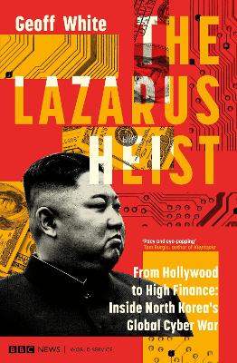 The Lazarus Heist : Based on the No 1 Hit podcast