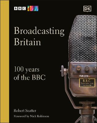 Picture of Broadcasting Britain : 100 Years of the BBC