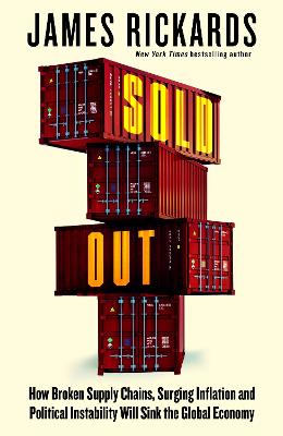 Picture of Sold Out : How Broken Supply Chains, Surging Inflation and Political Instability Will Sink the Global Economy