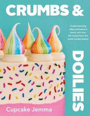 Picture of Crumbs & Doilies : Over 90 mouth-watering bakes to create at home from YouTube sensation Cupcake Jemma