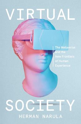 Picture of Virtual Society : The Metaverse and the New Frontiers of Human Experience