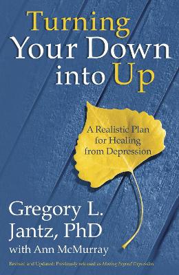 Picture of Turning your Down Into Up : A Realistic Plan for Healing from Depression