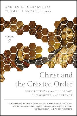 Picture of Christ and the Created Order : Perspectives from Theology, Philosophy, and Science