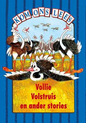 Vollie Volstruis En Ander Stories: Level Blue: Gr 2: Reader
