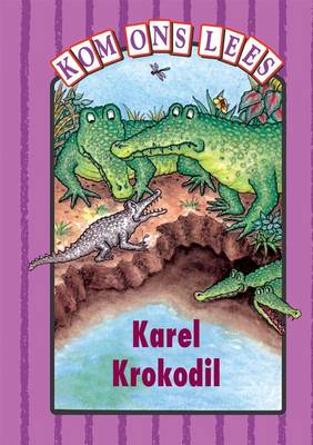 Picture of Kom Ons Lees Pers Vlak Karel Krokodil : Grade 3 : Afrikaans Eerste Addisionele Taal