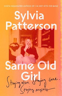 Same Old Girl : Staying alive, staying sane, staying myself