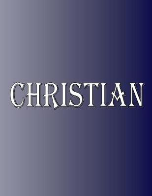 Picture of Christian : 100 Pages 8.5 X 11 Personalized Name on Notebook College Ruled Line Paper
