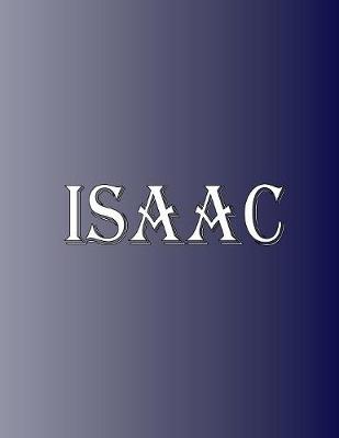 Picture of Isaac : 100 Pages 8.5 X 11 Personalized Name on Notebook College Ruled Line Paper