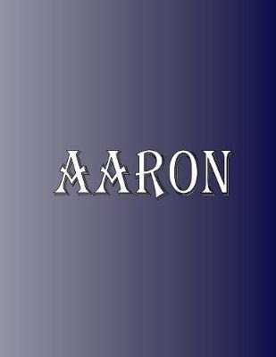 Picture of Aaron : 100 Pages 8.5 X 11 Personalized Name on Notebook College Ruled Line Paper