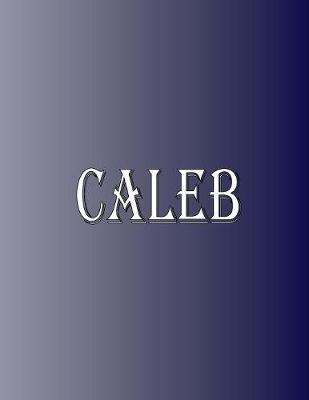 Picture of Caleb : 100 Pages 8.5 X 11 Personalized Name on Notebook College Ruled Line Paper