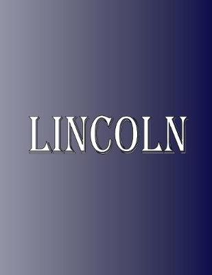 Picture of Lincoln : 100 Pages 8.5 X 11 Personalized Name on Notebook College Ruled Line Paper