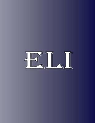 Picture of Eli : 100 Pages 8.5 X 11 Personalized Name on Notebook College Ruled Line Paper