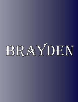 Picture of Brayden : 100 Pages 8.5 X 11 Personalized Name on Notebook College Ruled Line Paper