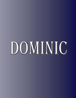 Picture of Dominic : 100 Pages 8.5 X 11 Personalized Name on Notebook College Ruled Line Paper
