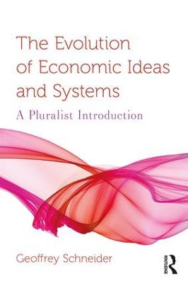 Picture of The Evolution of Economic Ideas and Systems : A Pluralist Introduction