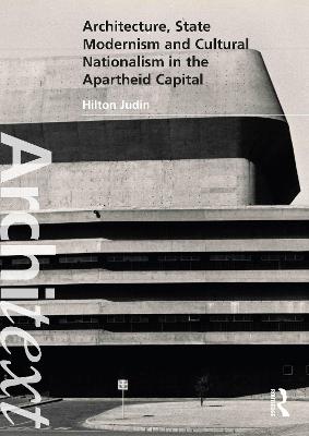 Picture of Architecture, State Modernism and Cultural Nationalism in the Apartheid Capital