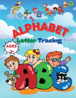 Picture of Alphabet letter tracing ages 3+ : Alphabet Handwriting Practice workbook for kids: Preschool writing Workbook / Easy to Trace, Write, Color, and Learn Alphabet Practice Handwriting
