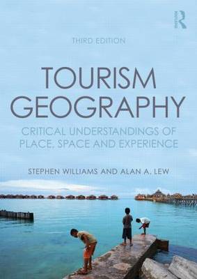 Picture of Tourism Geography: Critical Understandings of Place, Space and Experience