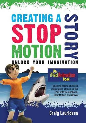 Picture of Creating a Stop Motion Story : Unlock your Imagination