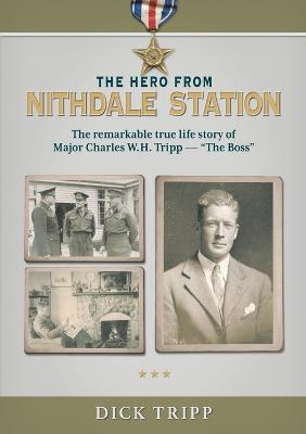 Picture of The Hero from Nithdale Station : The remarkable true-life story of Major Charles W.H. Tripp - 'The Boss'