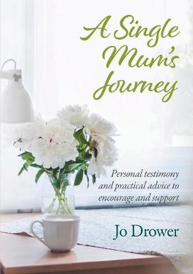 Picture of A Single Mum's Journey : Personal testimony and practical advice to encourage and support