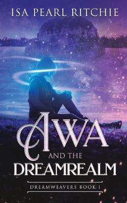 Picture of Awa and the Dreamrealm : Dreamweavers Book 1