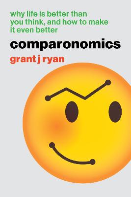 Picture of Comparonomics : Why Life is Better Than You Think and How to Make it Even Better