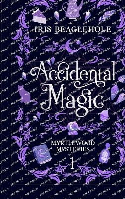 Picture of Accidental Magic : Myrtlewood Mysteries book one (special hardcover edition)