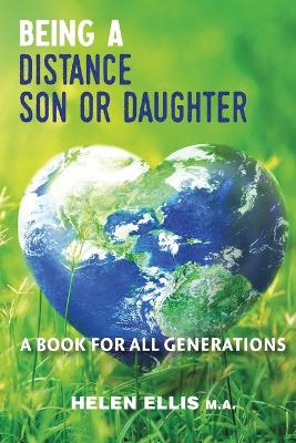 Picture of Being a Distance Son or Daughter : A Book for ALL Generations