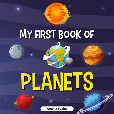 Picture of My First Book of Planets : Planets Book for Kids, Discover the Mysteries of Space