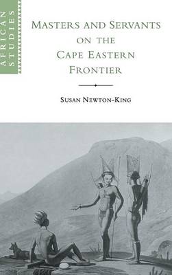 Picture of African Studies: Masters and Servants on the Cape Eastern Frontier, 1760-1803 Series Number 97