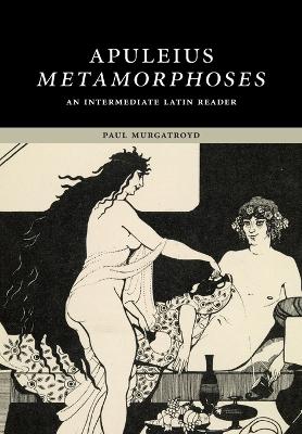 Picture of Cambridge Intermediate Latin Readers: Apuleius: Metamorphoses: An Intermediate Latin Reader