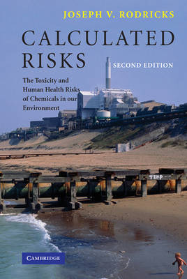 Picture of Calculated Risks: The Toxicity and Human Health Risks of Chemicals in Our Environment