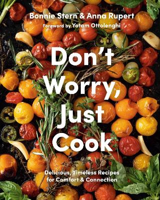 Picture of Don't Worry, Just Cook : Delicious, Timeless Recipes for Comfort and Connection